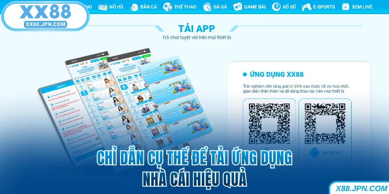Hướng Dẫn XX88 Thực Hiện Các Thao Tác Cơ Bản Từ A Đến Z 9 Chỉ dẫn cụ thể để tải ứng dụng XX88 hiệu quả