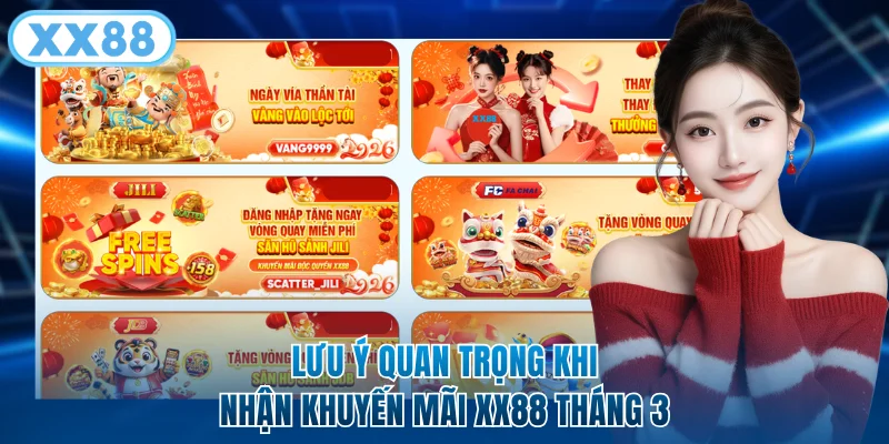 Lưu ý quan trọng khi nhận khuyến mãi XX88 tháng 3